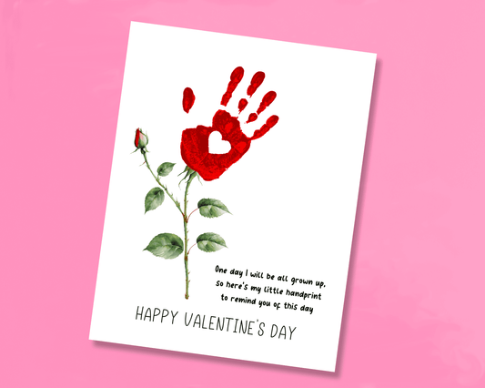 Handprint art featuring a rose stem with space for a handprint where the rose would be, along with the quote "One day I will be all grown up, so here's my little handprint to remind you of this day. Happy Valentine's Day."