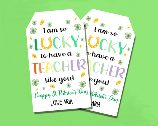 St. Patrick's Day gift tag with shamrocks and gold coins, featuring the text "I am so lucky to have a teacher like you, Happy St. Patrick's Day, From."